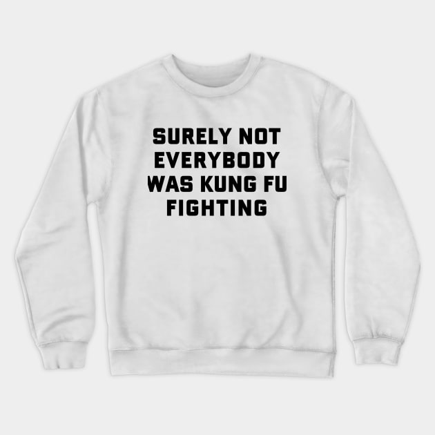 Kung Fu Fighting Crewneck Sweatshirt by Venus Complete